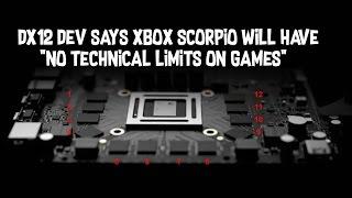 Project Scorpio has 'no real technical limit on games'  Says DX12 Developer