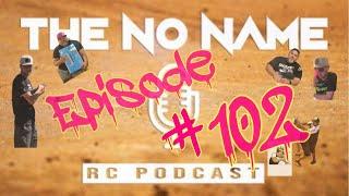 Episode #102 The No Name RC Podcast - Ignite Design RC's Chad parks & AMS 11 Recap
