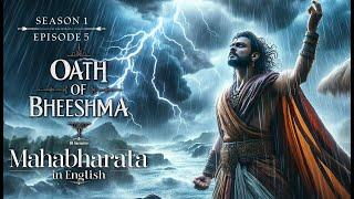Mahabharat | English | Oath of Bheeshma | S1 Episode 5