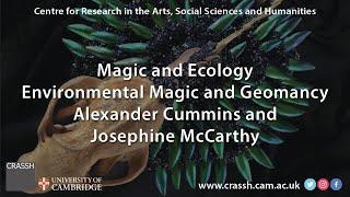 CRASSH | Magic & Ecology: Environmental Magic & Geomancy Q&A | Alexander Cummins, Josephine McCarthy