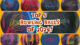 Top 5 Bowling Balls of 2024!!