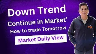 Down Trend Continue in Market’ How to trade Tomorrow?