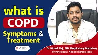 What Is COPD - Symptoms and Treatment | Dr.Dinesh Raj., MD (Respiratory Medicine) | Cethar Hospitals