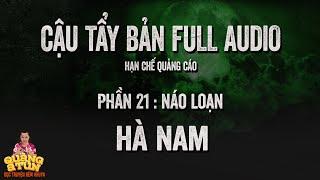 Truyện Ma Làng Quê : FULL CẬU TẨY PHẦN 21 : Đồng già náo loạn Hà Nam | Recap ít quảng cáo