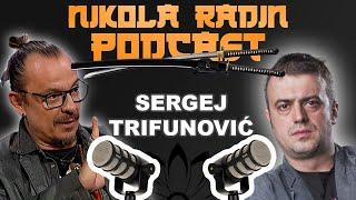 SERGEJ TRIFUNOVIĆ - Nikola Radin Podcast