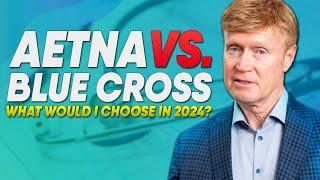 Aetna Vs Blue Cross Medicare Plans What Would I Choose In 2024?