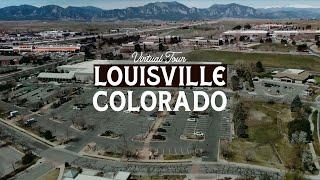 Virtual Tour of LOUISVILLE Colorado - One of Denver's Best Suburbs!