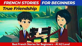 True Friendship | French Stories for Beginners A1 A2