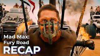 Mad Max: Fury Road RECAP