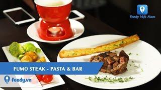 [Review] FUMO STEAK, PASTA & BAR | Feedy VN