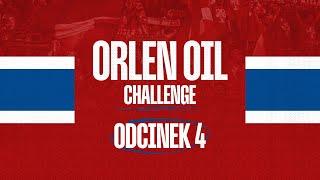 ORLEN OIL Challange: Odcinek 4