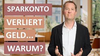 Auf dem Sparkonto verlieren wir ziemlich viel Geld. Warum eigentlich?