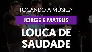 Louca de Saudade - Jorge and Mateus (playing the song)