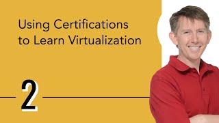 Using Certifications to Learn Virtualization