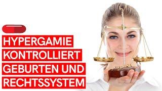 Wie die HYPERGAMIE unser RECHTSSYSTEM UND DIE GEBURTEN kontrolliert! 