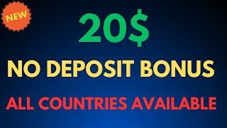 20$ No Deposit Bonus | Available For Almost All Countries | 2025