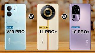 Vivo V29 Pro Vs Realme 11 Pro Plus Vs OPPO Reno 10 Pro Plus - Full Comparison  top annu