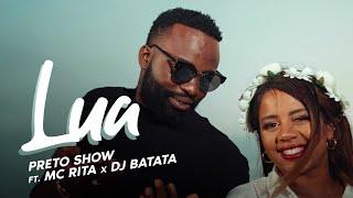 Lua - Preto Show ft Mc Rita x Dj Batata