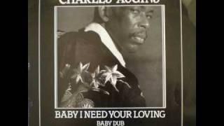 Charles Augins - Baby I Need Your Loving