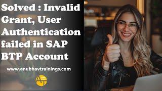 [Solved] SAP BTP login issue | cf login | Invalid grant | password not working in BAS tool