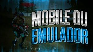 MOBILE OU EMULADOR?