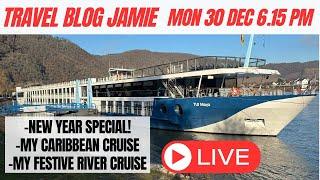 Monday Night LIVE with Travel Blog Jamie 20 Dec 6.15pm (UK) - Caribbean & River Cruising plus HNY!