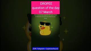 Dropee question of the day code 07 March | Dropped question of the day code | @CryptoTechSunil