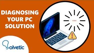 DIAGNOSING YOUR PC SOLUTION 