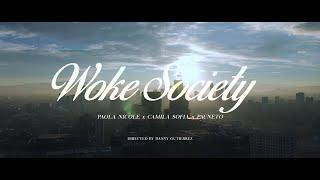 WOKE SOCIETY (VIDEO OFICIAL) Paola Nicole X Pauneto X Camila Sofía