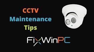 CCTV Maintenance Tips