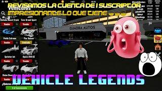 LEYENDA DE VEHICULOS (Revisamos la cuenta de 1 subscriptor  ) (¡UPDATE!) Vehicle Legends