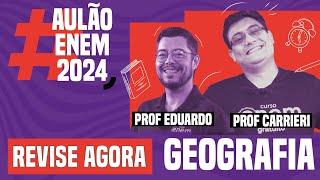 AULÃO ENEM DE GEOGRAFIA: 10 temas que mais caem | Aulão Enem 2024 | Eduardo e Carrieri