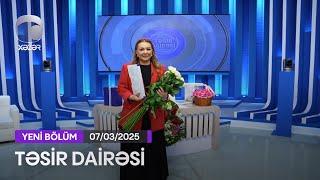 Təsir Dairəsi - 07.03.2025