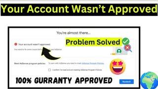 Google Adsense Approval Trick | Your Account Wasn't Approved problem 100% Solve