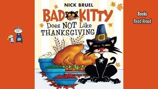 BAD KITTY DOES NOT LIKE THANKSGIVING - A Hilarious Holiday Tale Read Aloud!