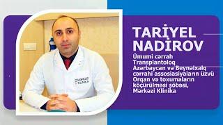 ÜMUMİ CƏRRAH-TRANSPLANTOLOQ TARİYEL NADİROV KİMDİR? AVTOBİOQRAFİK VİDEO. WIKIMED.AZ TEGDIM EDIR