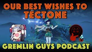 Our Best Wishes to Tectone: Gremlin Guys Podcast | Jinjinx and Tuner | Genshin Impact Math