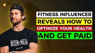 Fitness Influencer Reveals How to OPTIMIZE your HEALTH & Get PAID in the Process : Eric Hinman