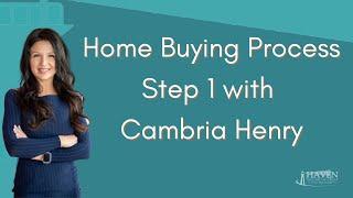 CAMBRIA HENRY THE HOME BUYING PROCESS STEP 1