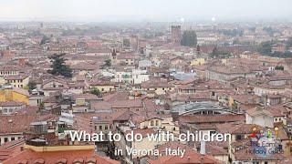 What to do with children in Verona, Italy - we show you the best ideas for a family holiday here.