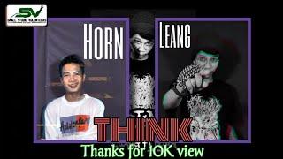 MrR-LEANG | THINK-គិត | ft HORN ( Officials Video)