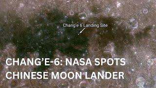 NASA’s LRO captures China’s Chang’e-6 in its moon landing site