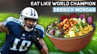 Eat Like World Champion Derrick Morgan | ft. Jason Wrobel