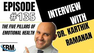 The Five Pillars of Emotional Health! With Dr. Karthik Ramanan