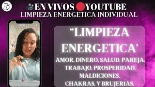 LIMPIEZAS ENERGÉTICAS AMOR, DINERO, SALUD, TRABAJO, ETCEN VIVO#envivo