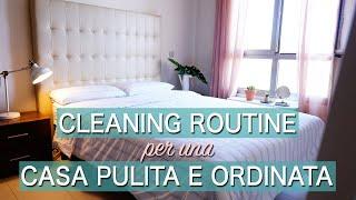 COME ORGANIZZARE CASA - La mia CLEANING ROUTINE per CASA SEMPRE PULITA e IN ORDINE