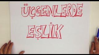 7dk'da ÜÇGENLERDE EŞLİK