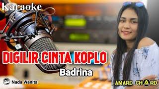Karaoke Digilir cinta versi koplo - Badrina || Nada Wanita