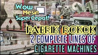 PABRIK ROKOK MESIN TERCEPAT | PROSES CANGGIH | TUTORIAL 2 COMPLETE LINES OF CIGARETTE MACHINES