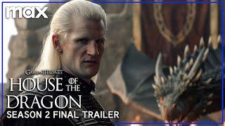 House of the Dragon SEASON 2 | FINAL TRAILER | Max (June 16, 2024)